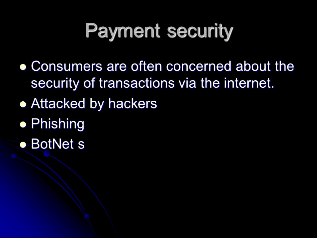 Payment security Consumers are often concerned about the security of transactions via the internet.